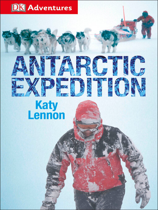 Title details for Antarctic Expedition by DK - Available